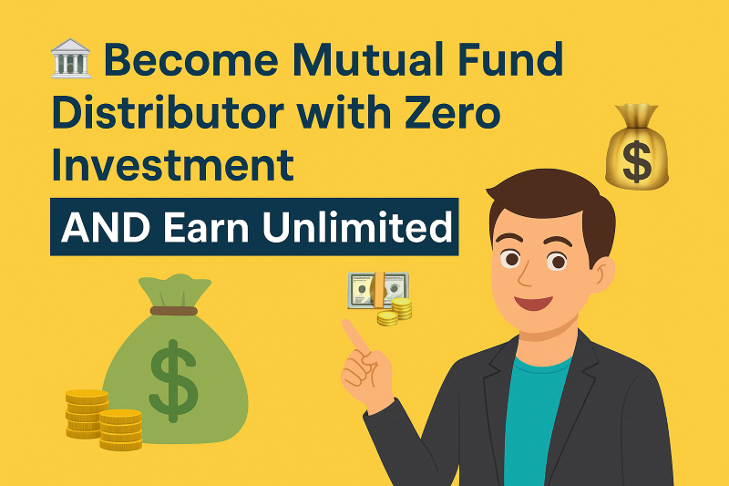 Mutual Fund Distributor With Zero Investment